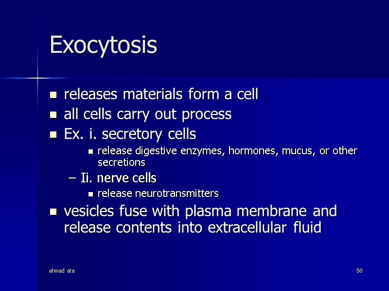 ahmad ata 50 Exocytosis releases materials form a cell all cells carry out process